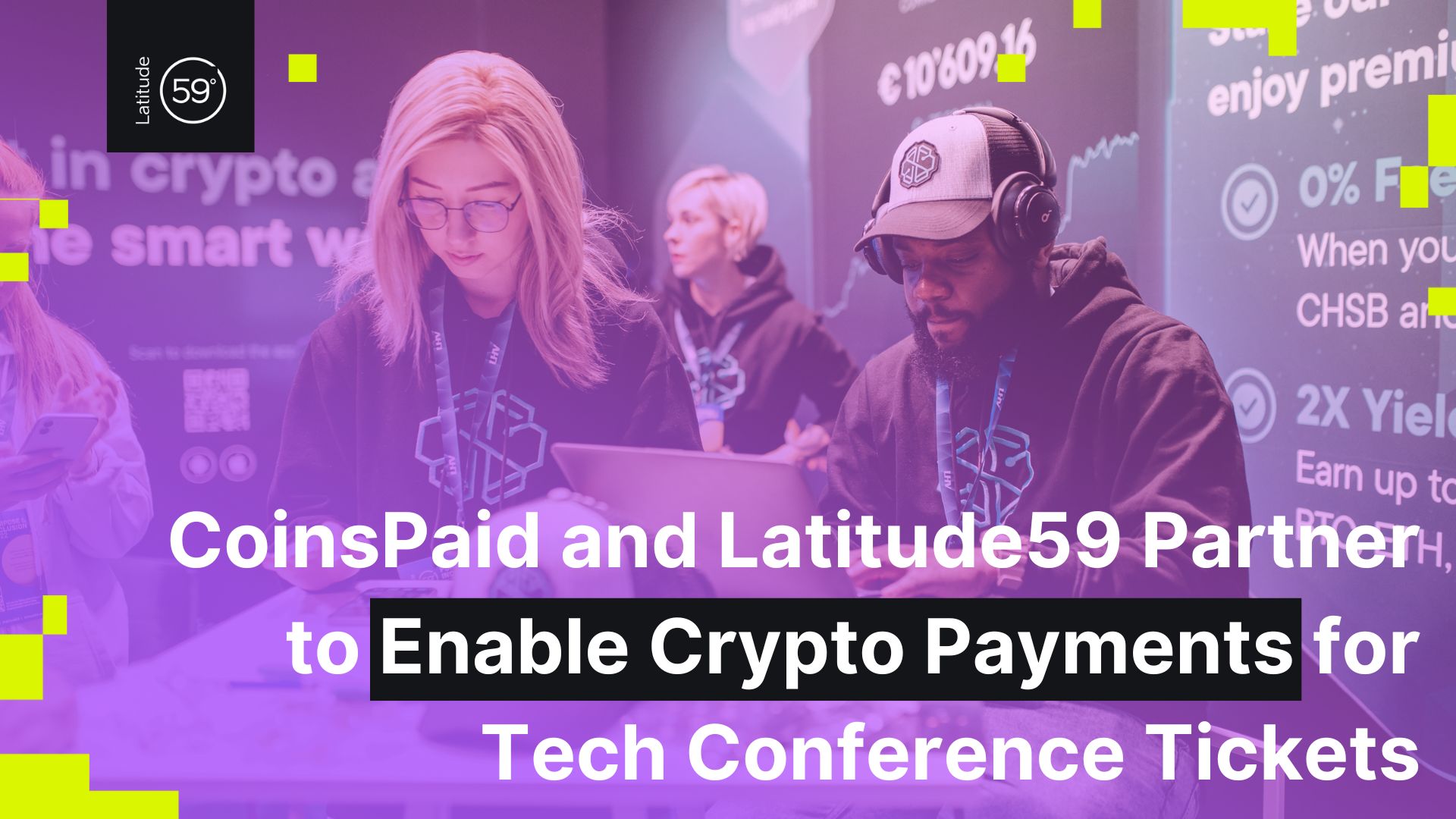 CoinsPaid x Latitude59: Get Your Conference Ticket With A Crypto Payment |  Latitude59